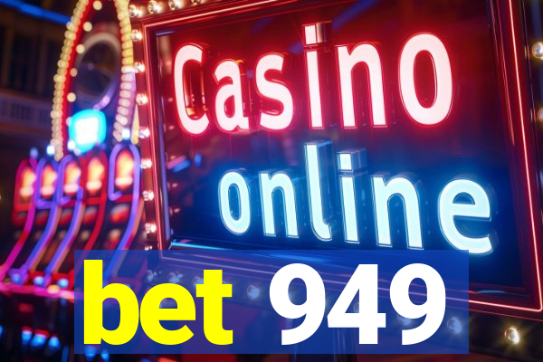 bet 949